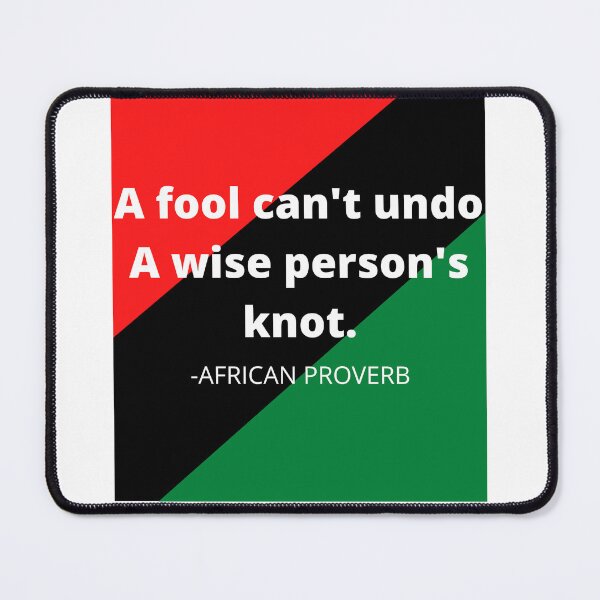 Item preview, African proverb: A fool can't undo a wise person's knot designed and sold by AfricanProverbs.