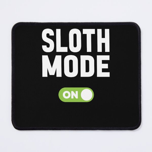 Item preview, Sloth Mode On designed and sold by freshLayer.
