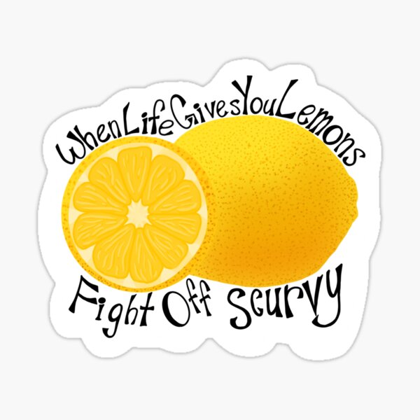 Classic When Life Gives You Lemons Fight Off Scurvy Stickerr Art