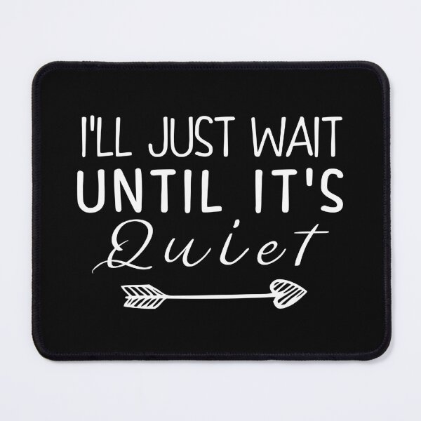 Item preview, i'll just wait until it's quiet, Teacher Gift, Funny Teacher Mode, Gift for Teacher,Teacher Gift,Back to School designed and sold by Targaryen2022.