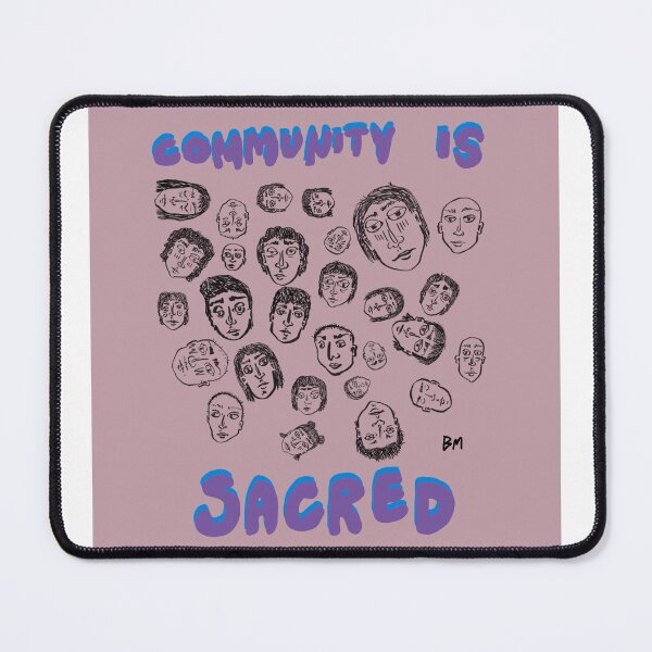 Item preview, COMMUNITY IS SACRED designed and sold by beccaamac.