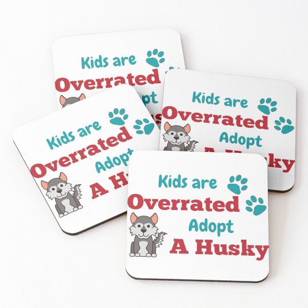 Item preview, kids are overrated adopt a Husky- Dog Lovers designed and sold by Varunvij.