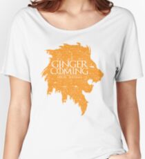 Ginger is Coming Women's Relaxed Fit T-Shirt