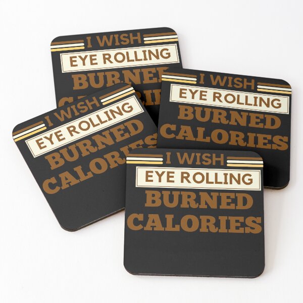 Item preview, I wish eye rolling burned calories designed and sold by BuraxisQuotes.