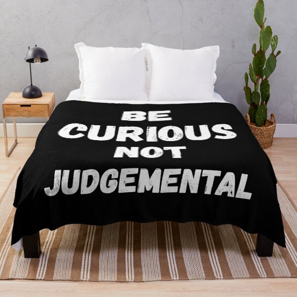 Item preview, Be Curious Not Judgemental II designed and sold by Lemon Pepper.