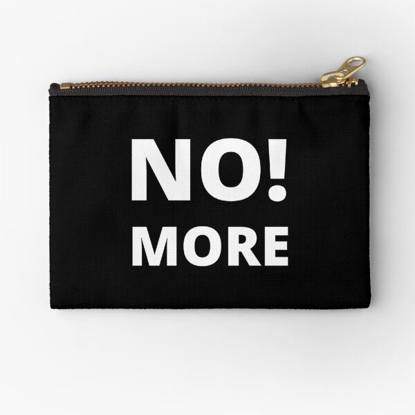 Item preview, No More   designed and sold by CrawfordHarvey.