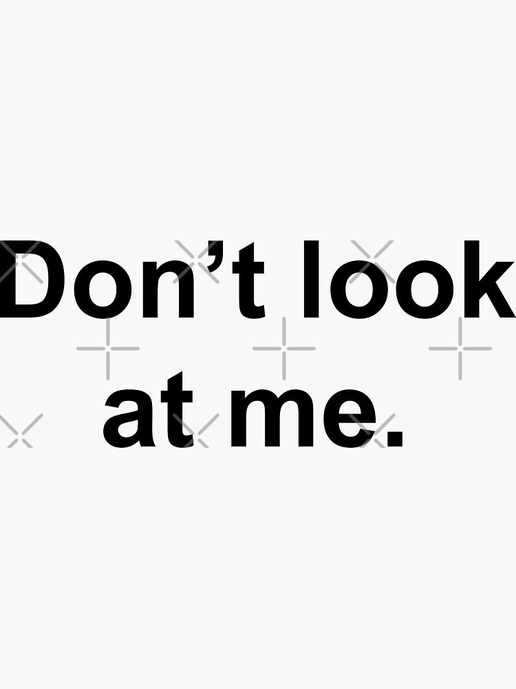 Look At Me | Sticker