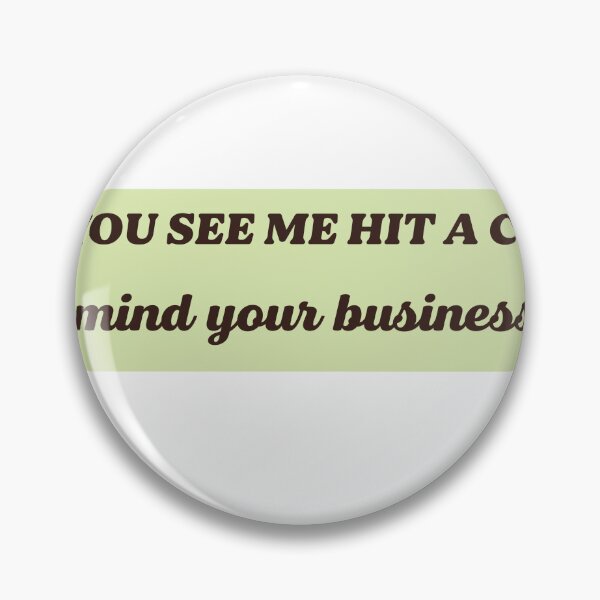 Item preview, if you see me hit a curb mind your business , Funny Meme Bumper  designed and sold by Every Pet  Shirts.