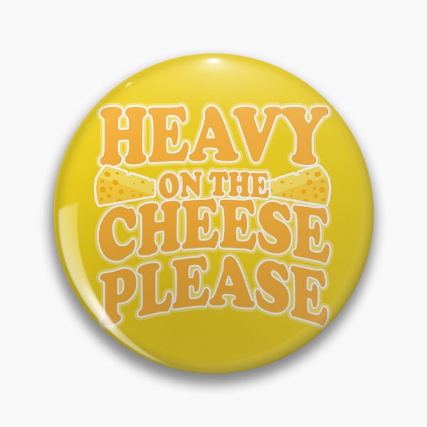 Item preview, Heavy on the Cheese Quote for Cheesy Fans designed and sold by PMDConcepts.