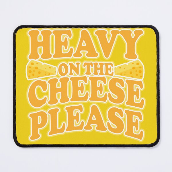 Item preview, Heavy on the Cheese Quote for Cheesy Fans designed and sold by PMDConcepts.
