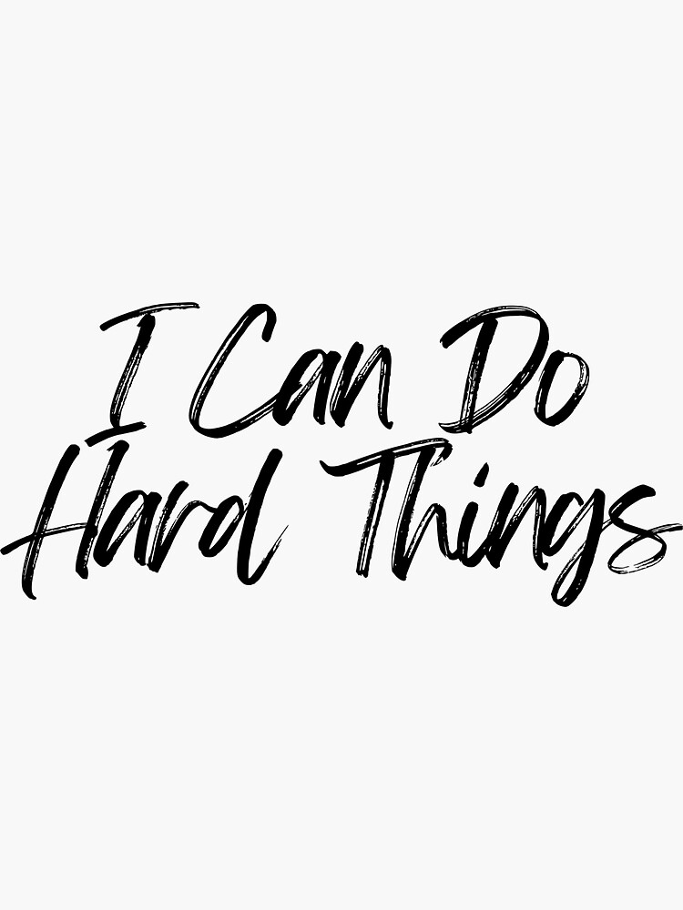 i-can-do-hard-things-inspiring-and-motivational-quotes-sticker-for