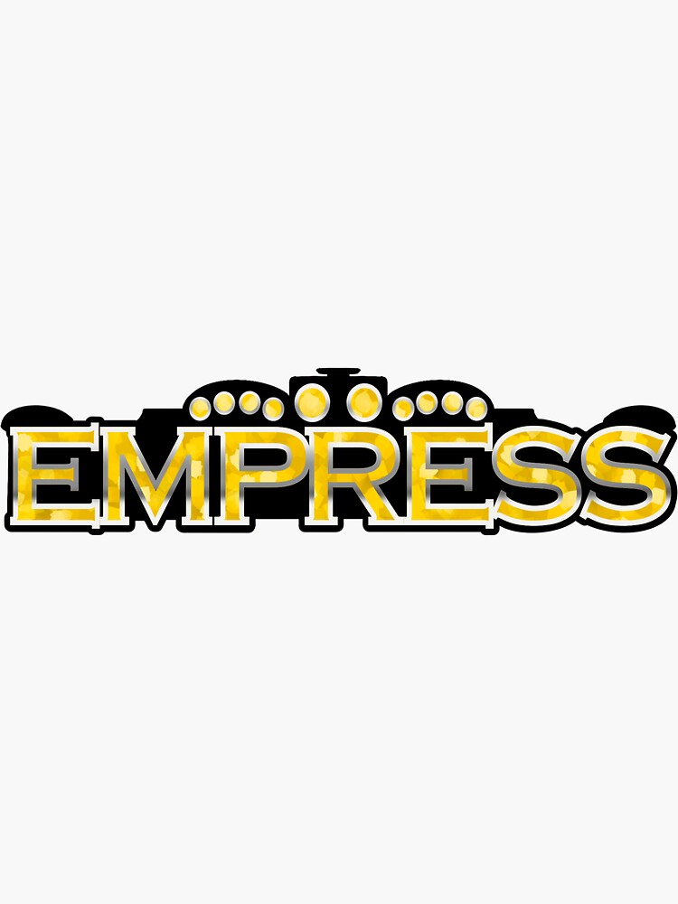"Singular Sensation Empress" Sticker for Sale by Empressmerch Redbubble