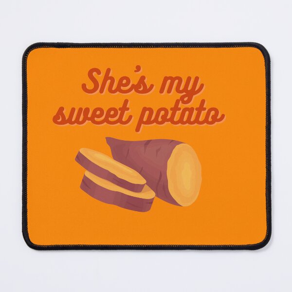 Item preview, She's My Sweet Potato designed and sold by VBeesTees.