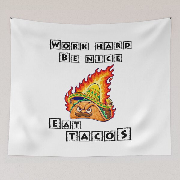 Item preview, Work Hard Be Nice Eat Tacos designed and sold by Shirtflyer.
