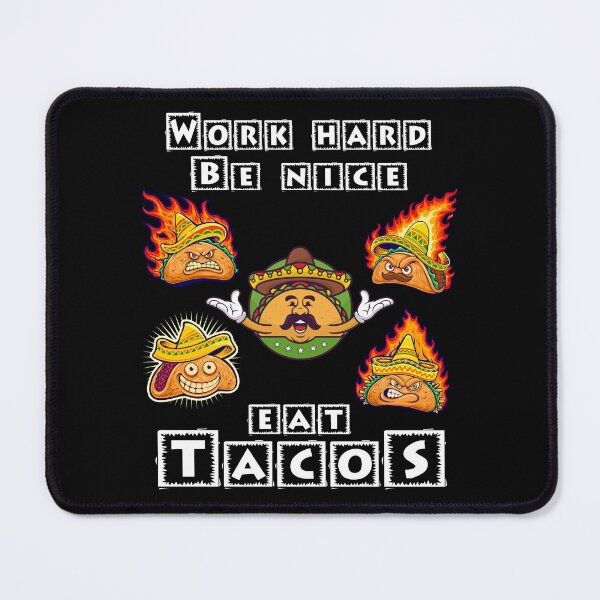 Item preview, Work Hard Be Nice Eat Tacos designed and sold by Shirtflyer.