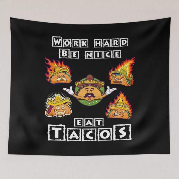 Item preview, Work Hard Be Nice Eat Tacos designed and sold by Shirtflyer.