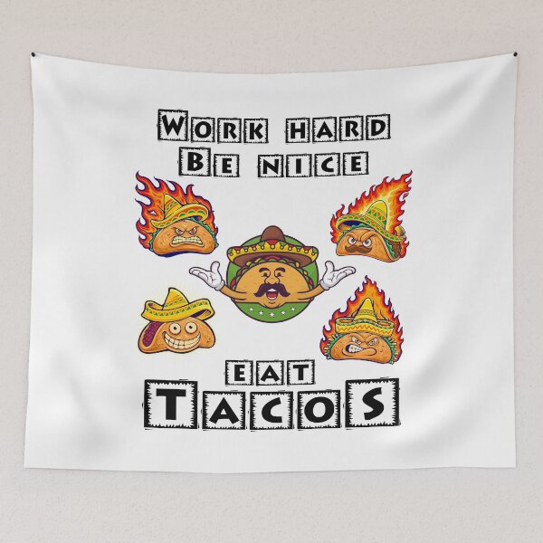 Item preview, Work Hard Be Nice Eat Tacos designed and sold by Shirtflyer.