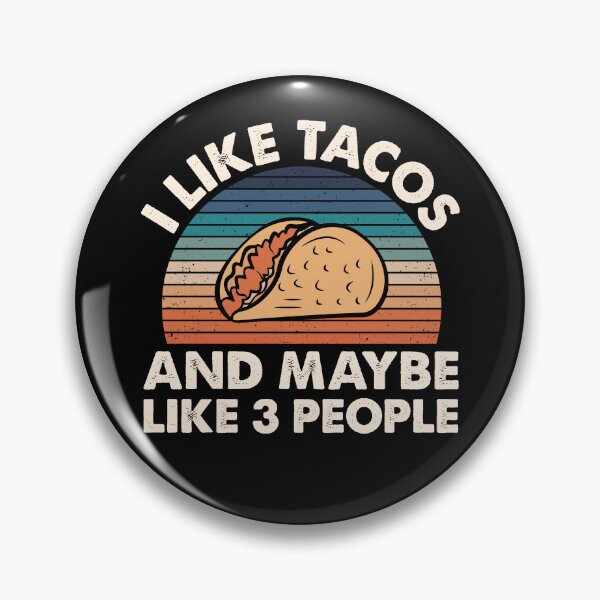 Item preview, I Like Tacos An Maybe 3 People designed and sold by Shirtflyer.