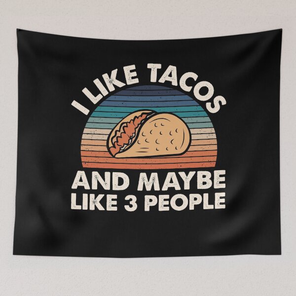Item preview, I Like Tacos An Maybe 3 People designed and sold by Shirtflyer.