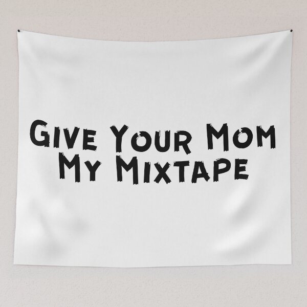 Item preview, Give You Mom My Mixtape Black Text designed and sold by Pink Ribbon.