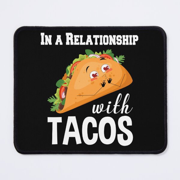 Item preview, In A Relationship With Tacos designed and sold by Shirtflyer.