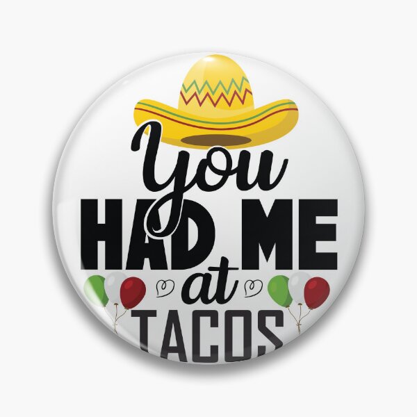 Item preview, You Had Me At Tacos designed and sold by Shirtflyer.