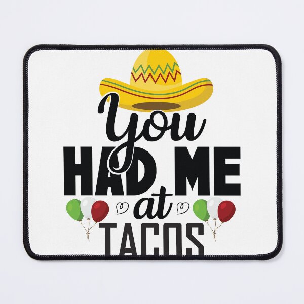 Item preview, You Had Me At Tacos designed and sold by Shirtflyer.