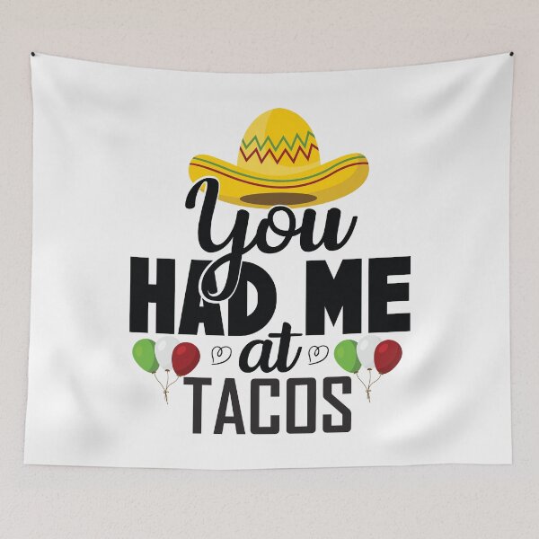 Item preview, You Had Me At Tacos designed and sold by Shirtflyer.