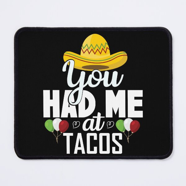 Item preview, You Had Me At Tacos designed and sold by Shirtflyer.