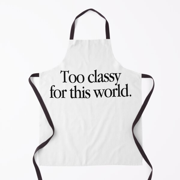 Item preview, Too classy for this world. designed and sold by speachless.