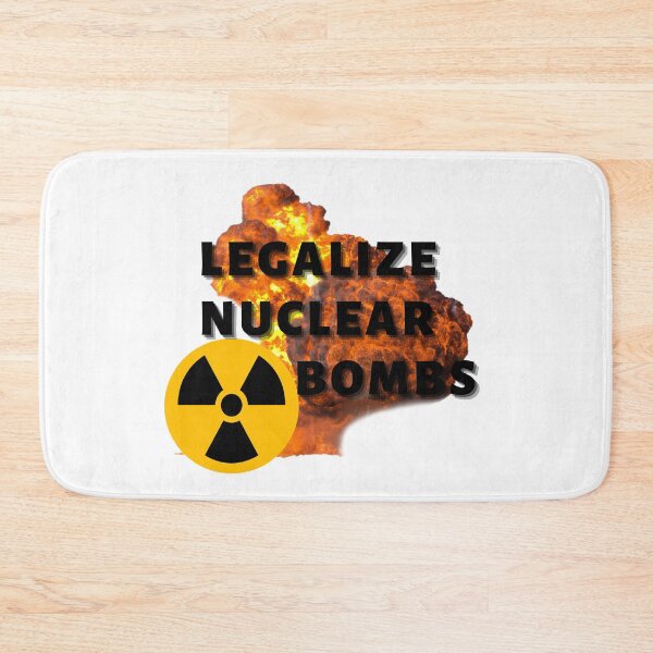 Item preview, LEGALIZE NUCLEAR BOMBS! designed and sold by OnlyFunnies.