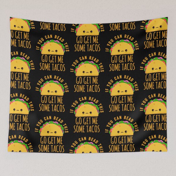 Item preview, If You Can Read This Go Get Me Some Tacos designed and sold by narekmug.