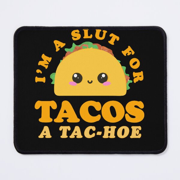 Item preview, I'm A Slut for Taco A Tac-Hoe Funny Taco Design designed and sold by narekmug.