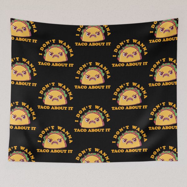 Item preview, I Don't Wanna Taco About It Cute Taco Design designed and sold by narekmug.