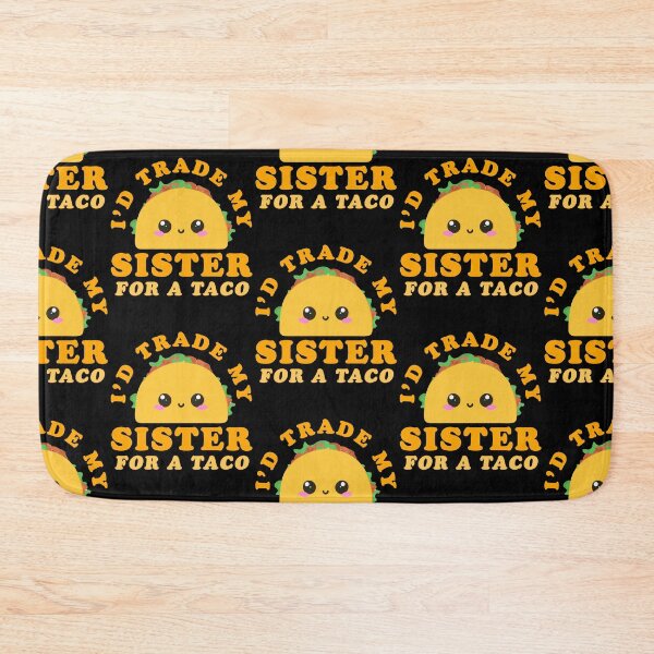 Item preview, I'd Trade My Sister For A Taco Funny Taco Design designed and sold by narekmug.