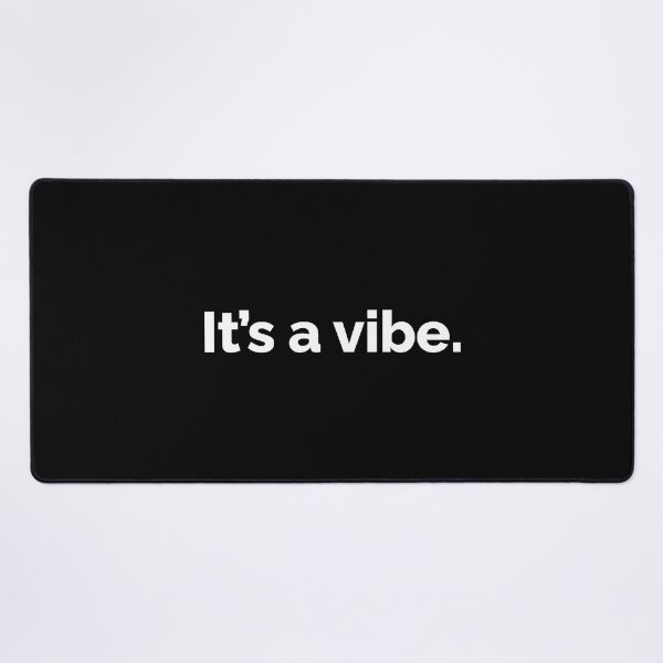 Item preview, It’s a vibe. designed and sold by AndreMonthy.