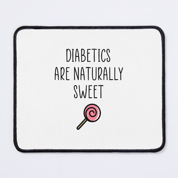 Item preview, Diabetics are naturally sweet designed and sold by Ashtreemeadow.