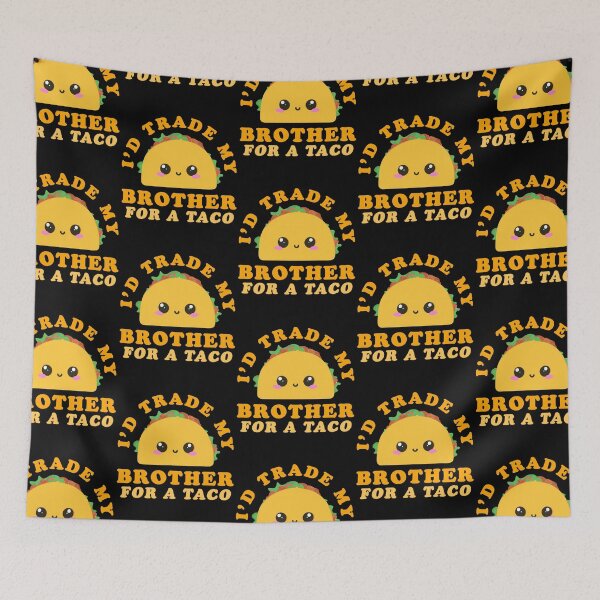 Item preview, I'd Trade My Brother For A Taco Funny Taco Design designed and sold by narekmug.