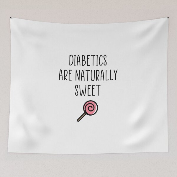 Item preview, Diabetics are naturally sweet  designed and sold by Ashtreemeadow.