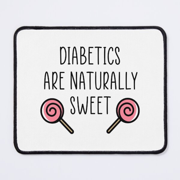 Item preview, Diabetics are naturally sweet designed and sold by Ashtreemeadow.