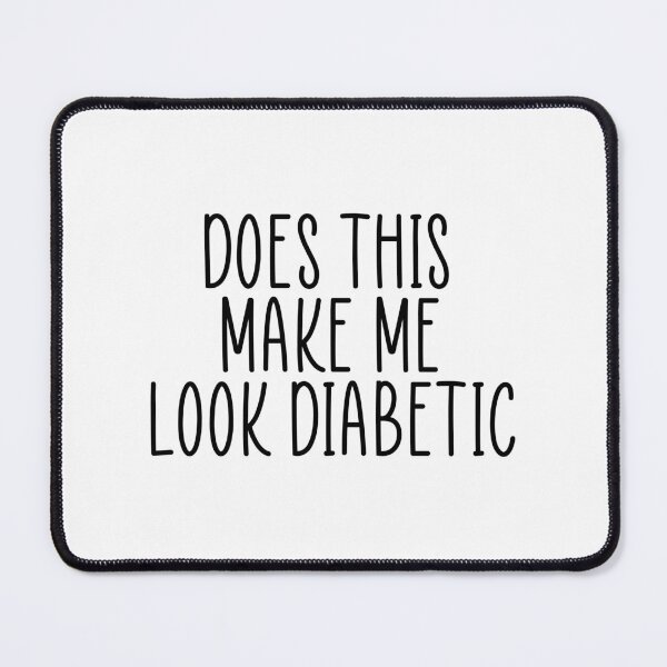 Item preview, Diabetic quote designed and sold by Ashtreemeadow.