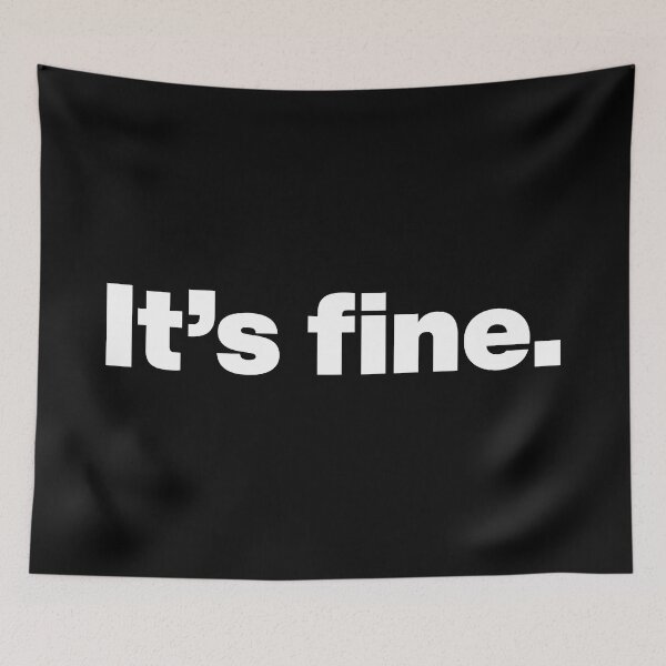 Item preview, It’s fine. designed and sold by AndreMonthy.