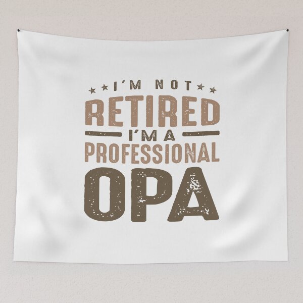 Item preview, I'm Not Retired I'm a Professional Opa designed and sold by cidolopez.