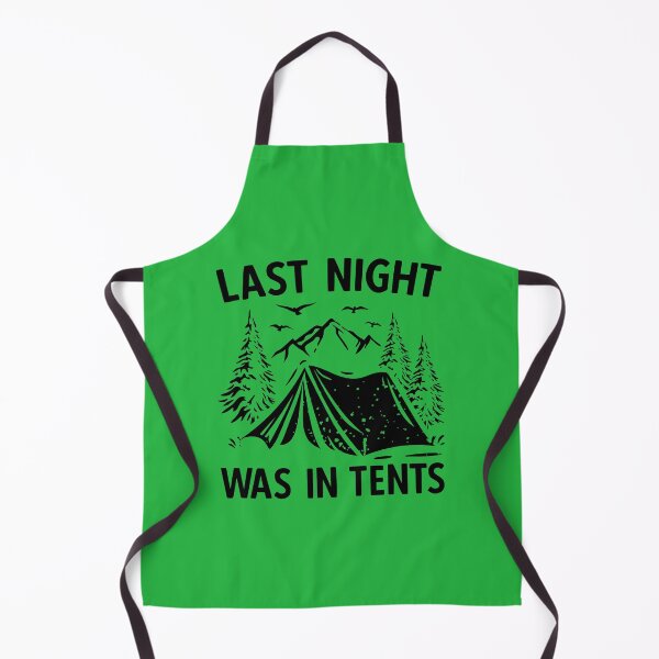 Item preview, Last Night was In Tents. Funny Novelty Camping. Hiking, Funny Camping Quote designed and sold by DesignHouse07.