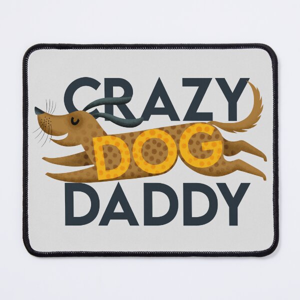 Item preview, Crazy Dog Daddy-with yellow bold text dachshund  designed and sold by Giddygoatthe3rd.