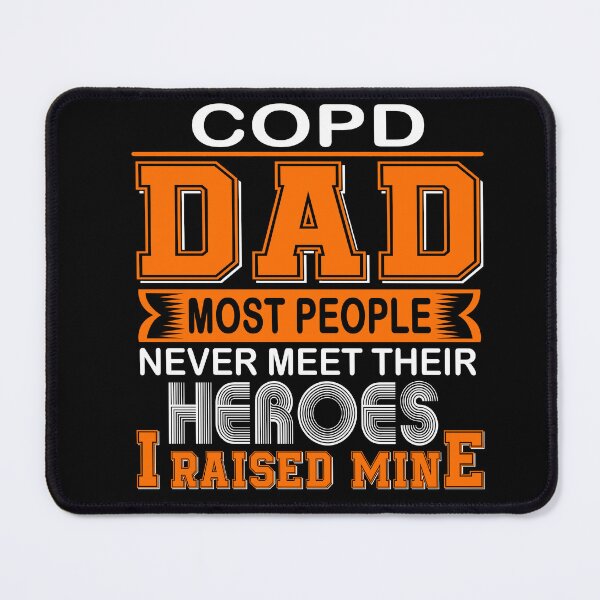 Item preview, Proud COPD Dad Most People Never Meet Their Heroes I Raise Mine designed and sold by frechettee.