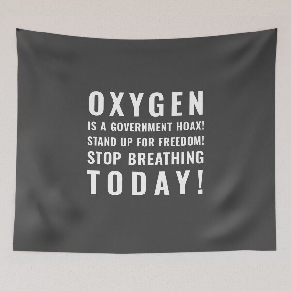 Item preview, Oxygen is a Government Hoax! (white text) designed and sold by Bjørnar Haveland.