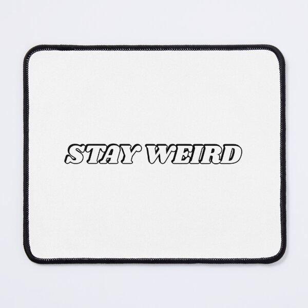Item preview,  Stay Weird  designed and sold by Inspirationmotivation.