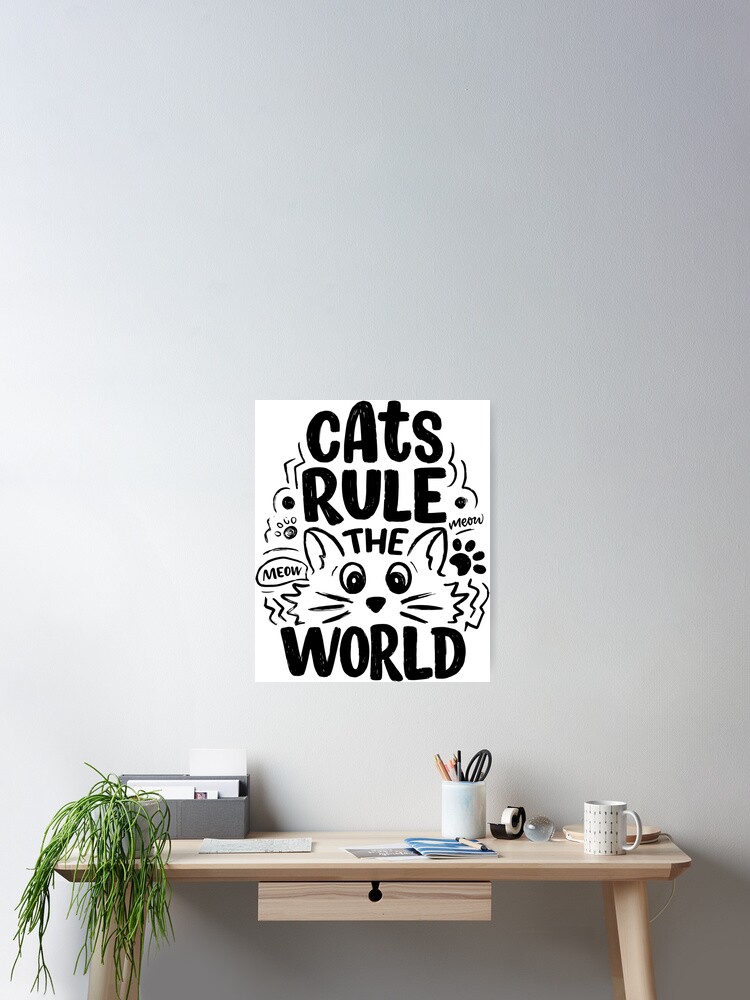 Thumbnail 2 of 3, Poster, CATS RULE THE WORLD designed and sold by appliedarts.
