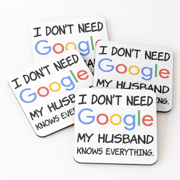 Item preview, I don't need Google My husband knows everything. designed and sold by creatrcc.